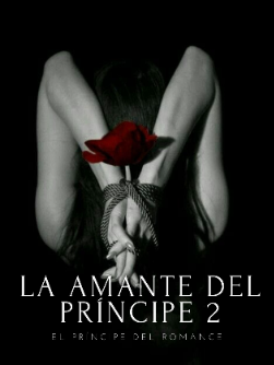 ⭐La Amante del Príncipe 2(COMPLETA)